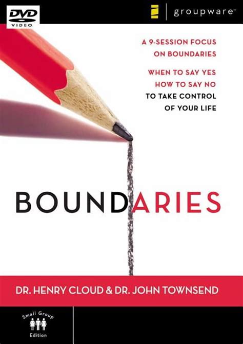 Boundaries A 9 Session Focus On Boundaries When To Say Yes And How To Say No To Take Control Of Your Life Dvd Video