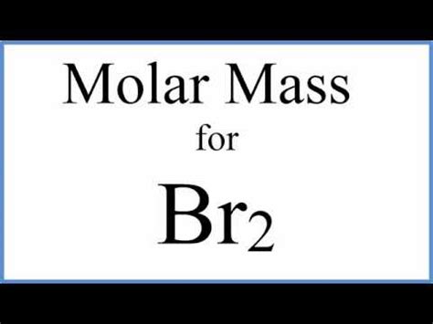 Br2 Molar Mass