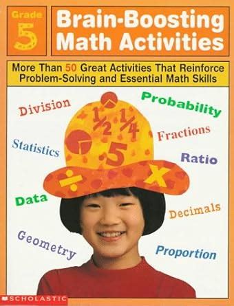 Brain Boosting Math Activities Grade 2 More Than 50 Great Activities That Reinforce Problem Solving And Essential Math Skills