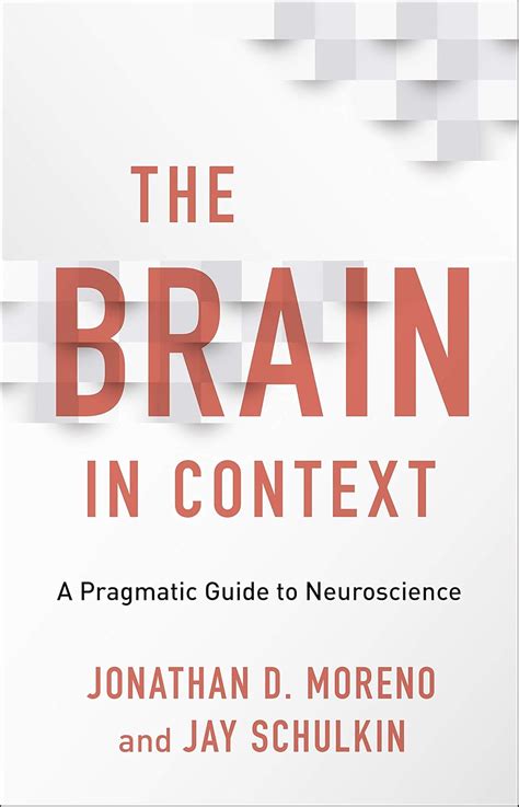 Brain In Context A Pragmatic Guide To Neuroscience