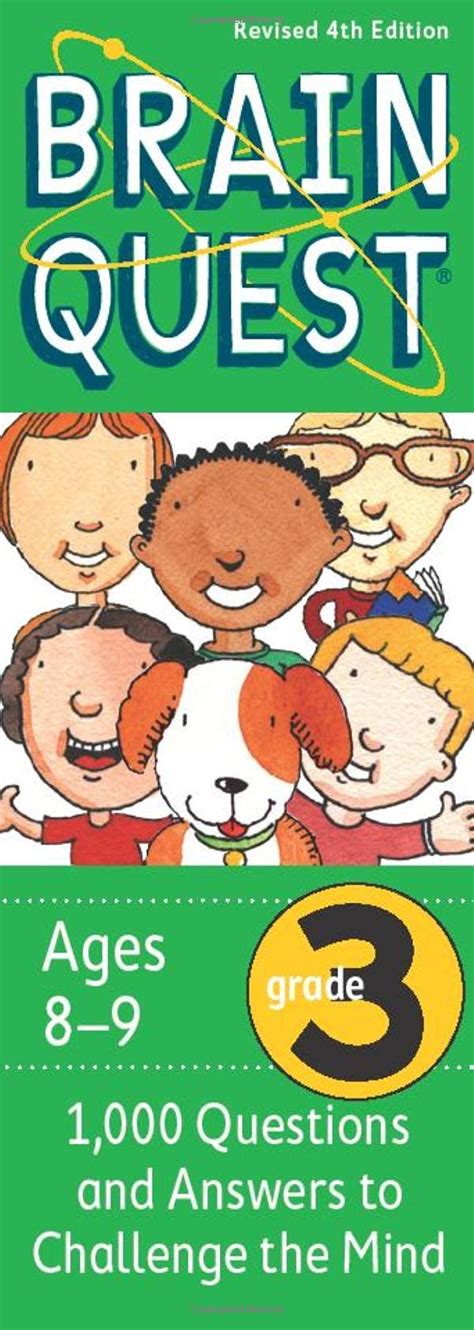 Brain Quest Grade 3 Revised 4th Edition 1000 Questions And Answers To Challenge The Mind Brain Quest Decks
