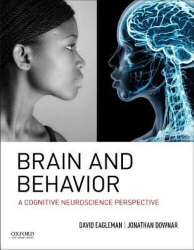 Download Brain And Behavior A Cognitive Neuroscience Perspective By David Eagleman And Jonathan Downar 
