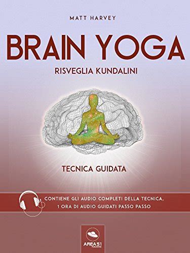 Full Download Brain Yoga Risveglia Kundalini Tecnica Guidata 