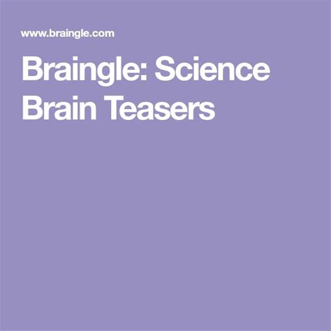 Braingle Science Brain Teasers Science Brain Teaser - Science Brain Teaser