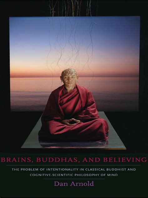 Read Brains Buddhas And Believing The Problem Of Intentionality In Classical Buddhist And Cognitive Scientific Philosophy Of Mind 