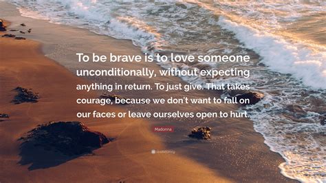 Brave To Love Quotes