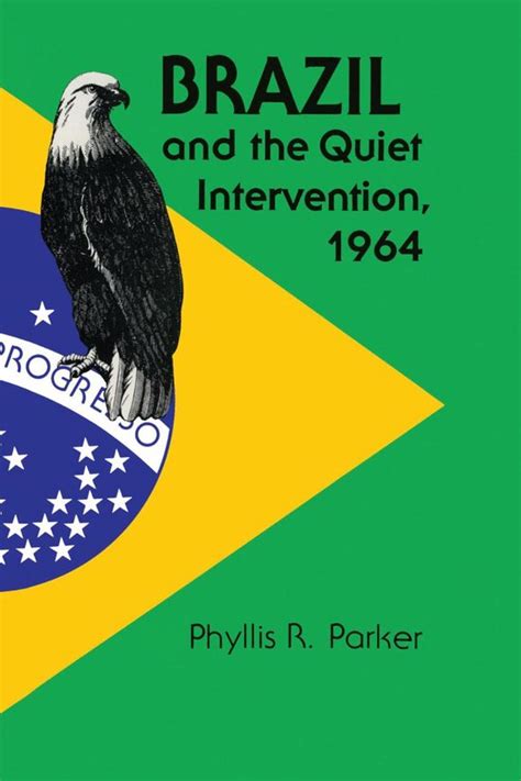 Full Download Brazil And The Quiet Intervention 1964 Texas Pan 