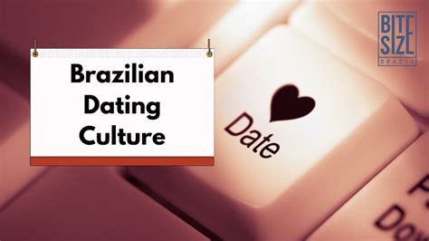 brazilian dating customs