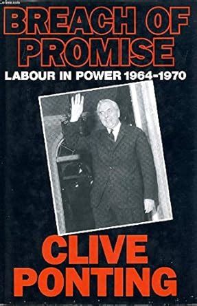 Read Online Breach Of Promise Labour In Power 1964 1970 Labour In Power 1964 70 