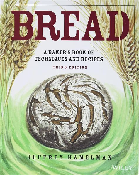 Bread A Baker S Book Of Techniques And Recipes