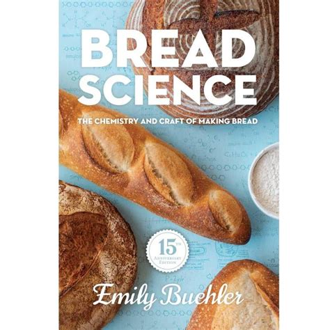 Bread Science The Chemistry And Craft Of Making Bread Science - Bread Science