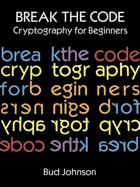 Break The Code Cryptography For Beginners Dover Childrens Activity Books