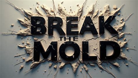 Break The Mold