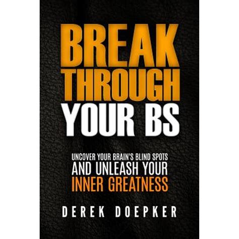 Break Through Your Bs By Derek Doepker