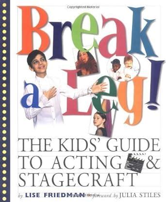 Download Break A Leg The Kids Guide To Acting And Stagecraft 