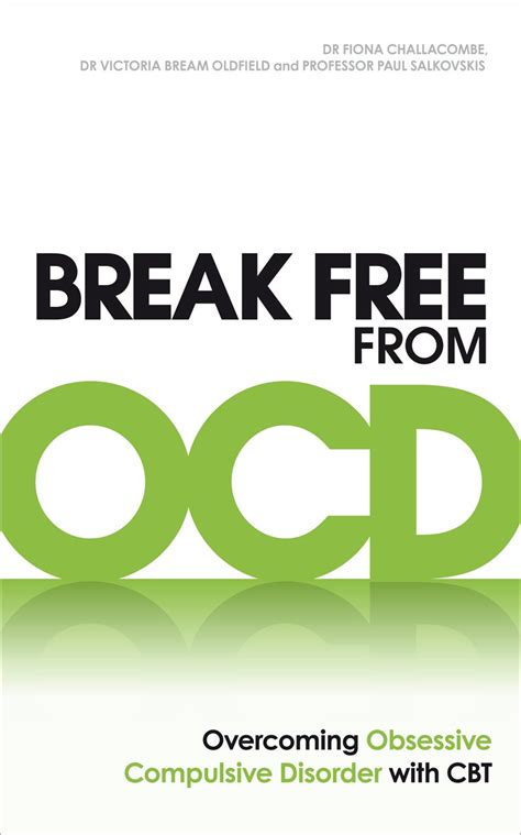 Download Break Free From Ocd Overcoming Obsessive Compulsive Disorder With Cbt 