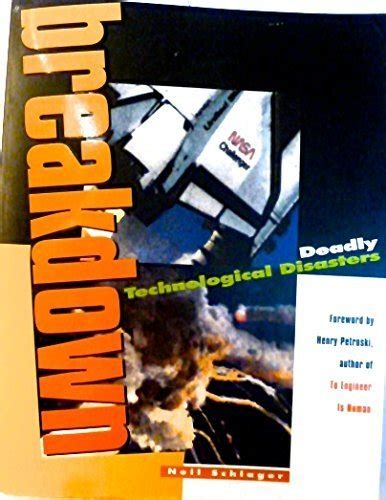 Breakdown Deadly Technological Disasters