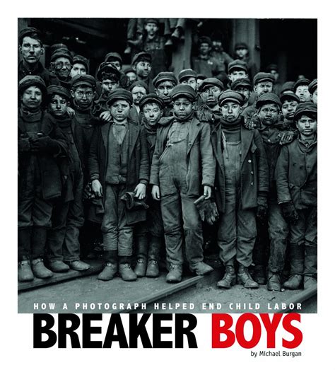 Read Online Breaker Boys How A Photograph Helped End Child Labor Captured History 