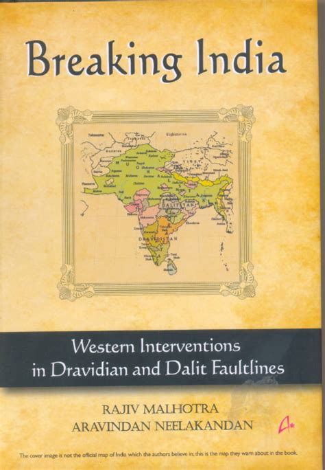 Breaking India Western Interventions In Dravidian And Dalit Faultlines Rajiv Malhotra