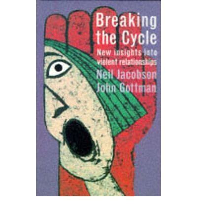 Read Breaking The Cycle New Insights Into Violent Relationships 