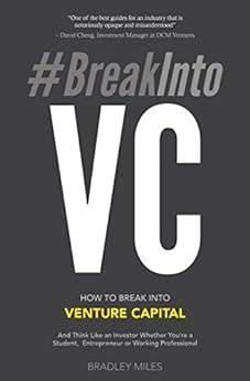 Full Download Breakintovc How To Break Into Venture Capital And Think Like An Investor Whether Youre A Student Entrepreneur Or Working Professional Venture Capital Guidebook 
