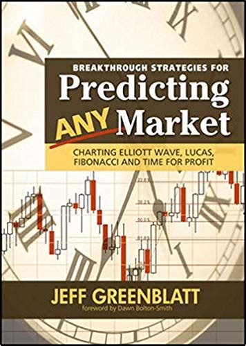 Download Breakthrough Strategies For Predicting Any Market Charting Elliott Wave Lucas Fibonacci Gann And Time For Profit Wiley Trading 