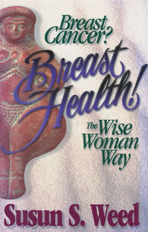 Full Download Breast Cancer Breast Health The Wise Woman Way Wise Woman Herbal 