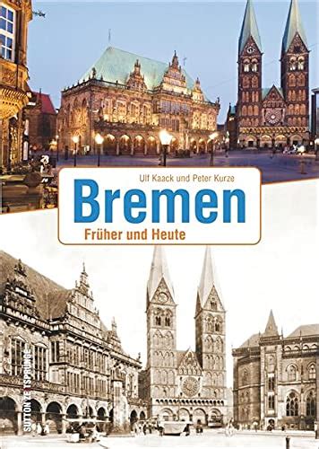bremen fruher und heute sutton zeitsprunge