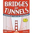 Read Online Bridges And Tunnels Investigate Feats Of Engineering With 25 Projects Build It Yourself 