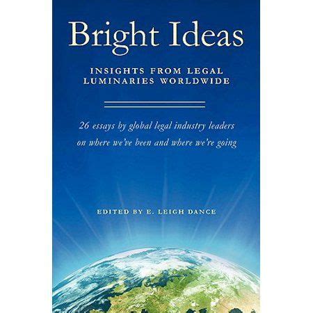 Full Download Bright Ideas Insights From Legal Luminaries Worldwide 