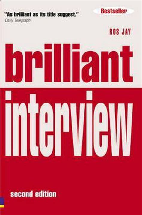 Brilliant Interview Revised Edition What Employers Want To Hear And How To Say It