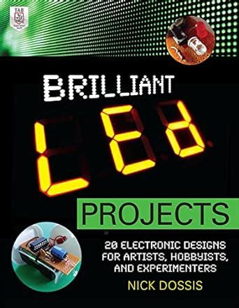 Read Online Brilliant Led Projects 20 Electronic Designs For Artists Hobbyists And Experimenters 