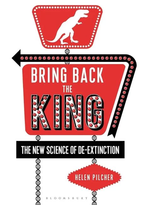 Bring Back The King The New Science Of Deextinction