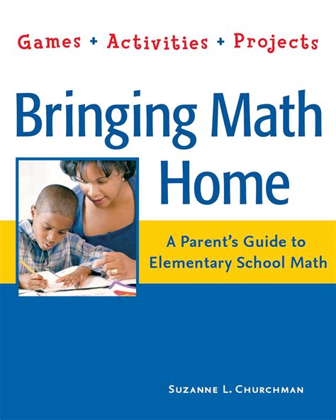 Read Bringing Math Home A Parent S Guide To Elementary School Math Games Activities Projects 