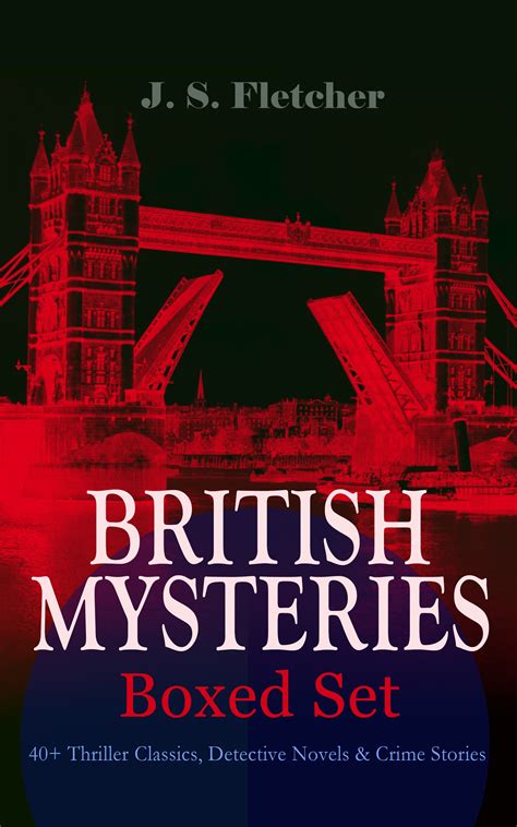 Read British Mysteries Boxed Set 40 Thriller Classics Detective Novels Crime Stories The Mill House Murder Dead Mens Money The Paradise Mystery Sea Fog The Solution Of A Mystery 