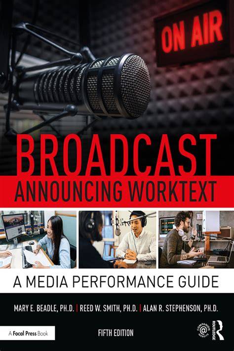 Broadcast Announcing Worktext A Media Performance Guide