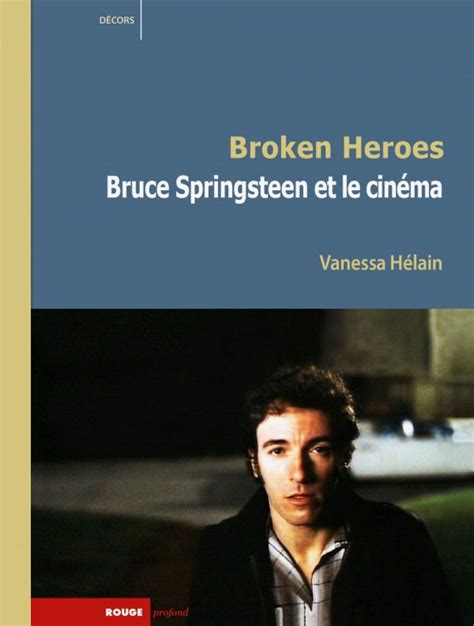 broken heroes bruce springsteen et le cina c ma