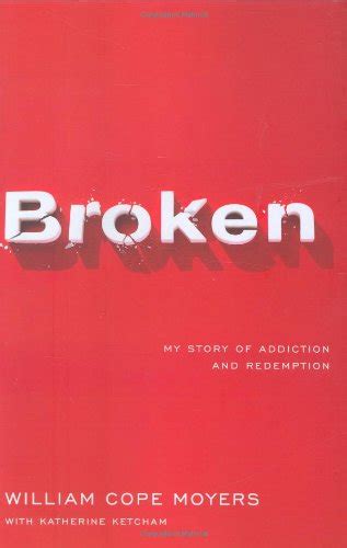 Read Online Broken My Story Of Addiction And Redemption 