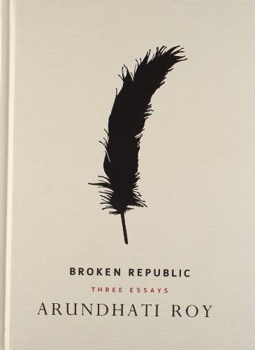 Read Online Broken Republic Three Essays Arundhati Roy 