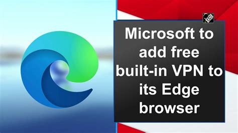 browser vpn microsoft edge