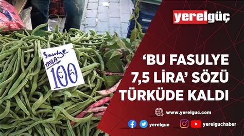 bu fasulya 75 lira sözleri