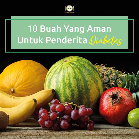 BUAH UNTUK DIABETES：Daftar Makanan Sehat untuk Penderita Diabetes, Pahami Jenis Bahan