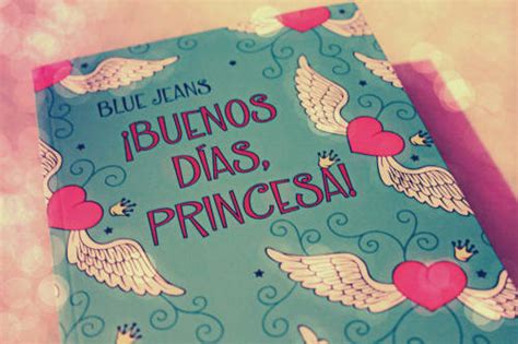 Buenos Dias Princesa Tumblr