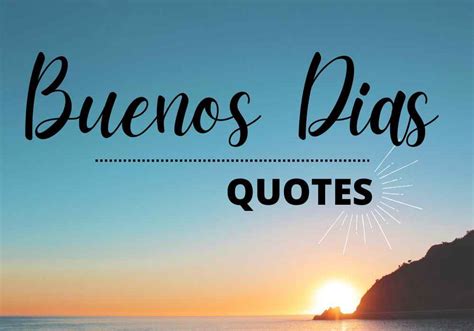 Buenos Dias Quotes