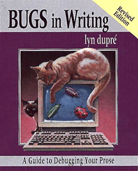Bugs In Writing Revised Edition A To Debugging Your Prose 2nd Edition