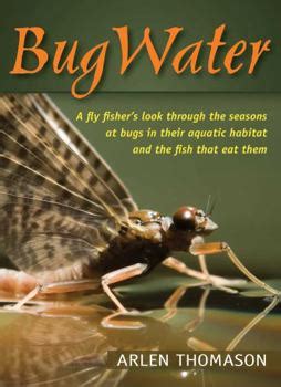 bugwater a fly fisher s look through the seasons a