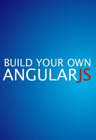 Build Your Own Angularjs Tero Parviainen