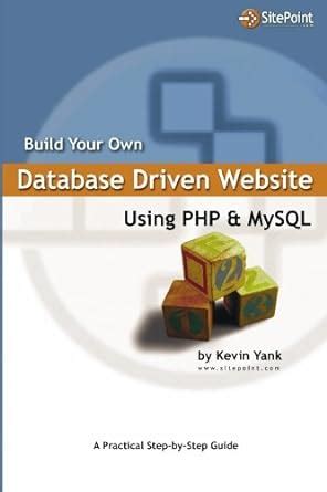 Read Online Build Your Own Database Driven Website Using Php Mysql 