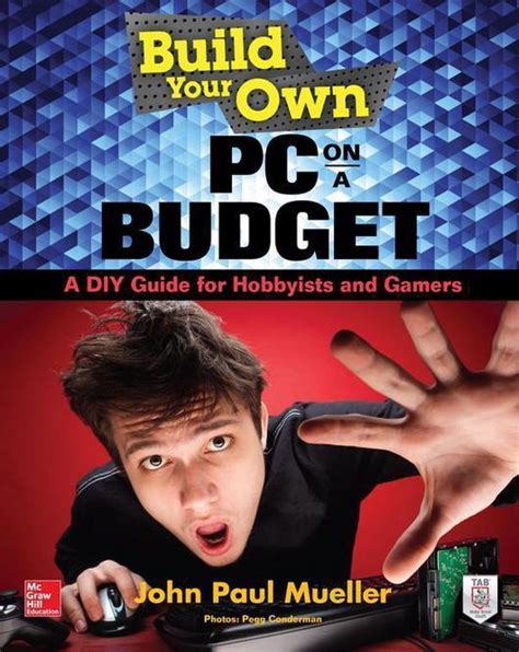Download Build Your Own Pc On A Budget A Diy Guide For Hobbyists And Gamers 