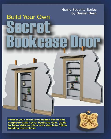 Download Build Your Own Secret Bookcase Door Complete Guide With Plans For Building A Secret Hidden Bookcase Door Home Security Series 